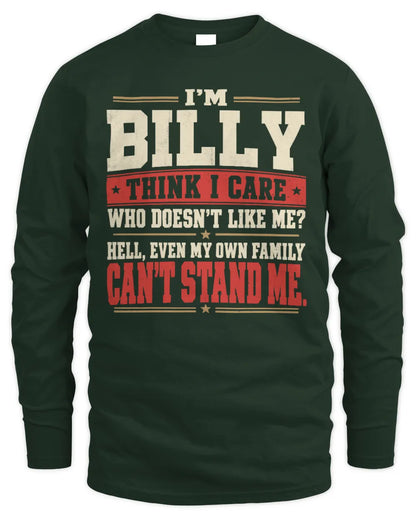 BILLY-KTL06-H009 I’m [NAME] – Think I Care? Personalized Funny T-Shirt - Men's Long Sleeved T-Shirt - Forest Green