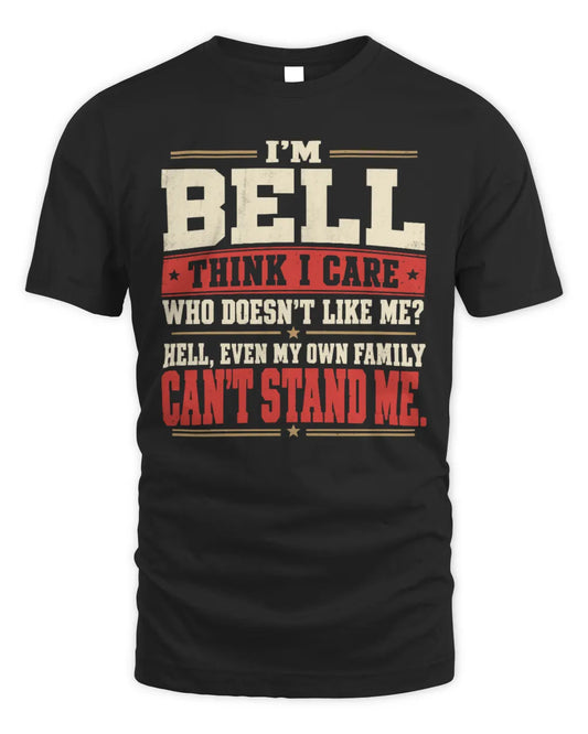 BELL-KTL06-H009 I’m [NAME] – Think I Care? Personalized Funny T-Shirt - Unisex Standard T-Shirt - Black