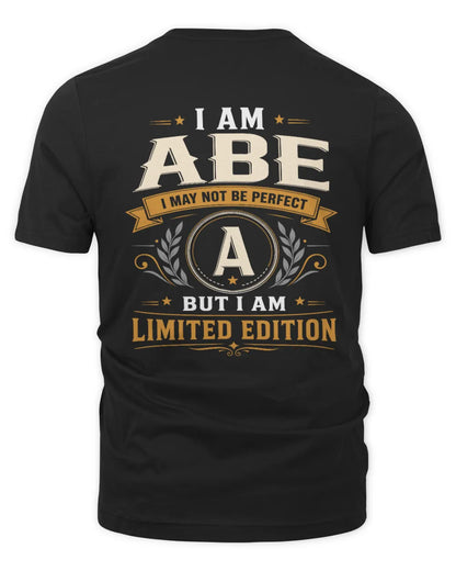 ABE KT88-V9 - Personalized “I Am NAME I May Not Be Perfect, But I Am Limited Edition” - Unisex Premium T-Shirt - Black