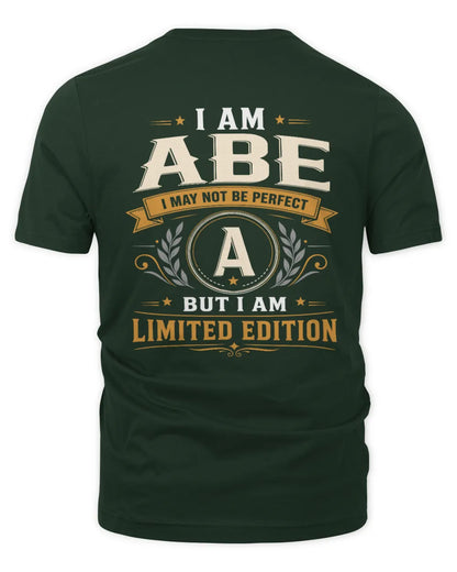 ABE KT88-V9 - Personalized “I Am NAME I May Not Be Perfect, But I Am Limited Edition” - Unisex Premium T-Shirt - Forest Green