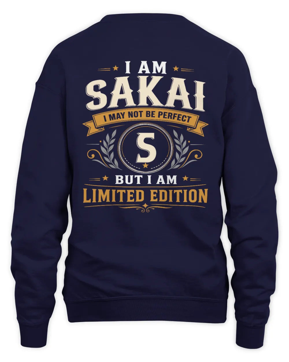 SAKAI KT88-V9 - Personalized “I Am NAME I May Not Be Perfect, But I Am Limited Edition” - Unisex Sweatshirt - Navy