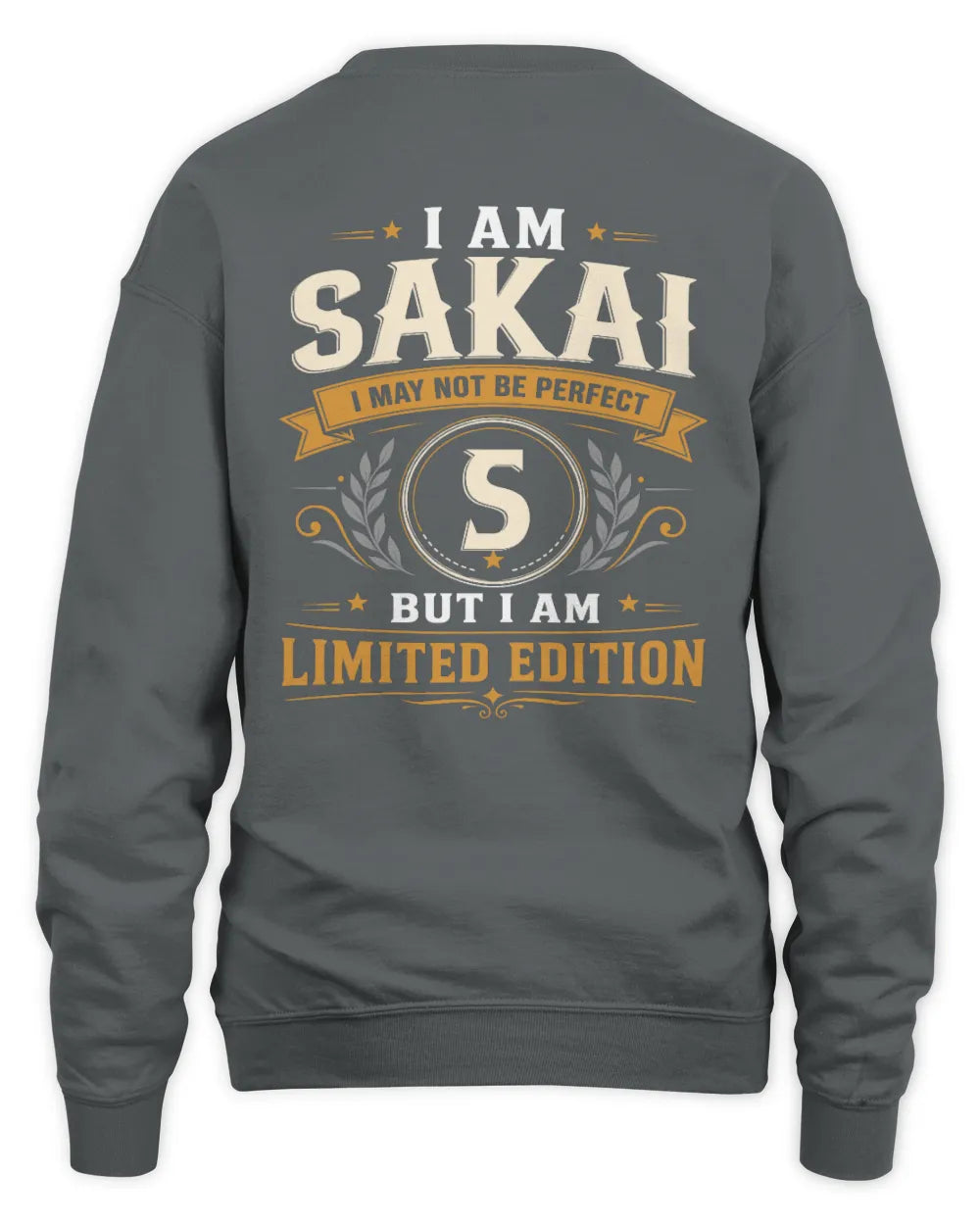 SAKAI KT88-V9 - Personalized “I Am NAME I May Not Be Perfect, But I Am Limited Edition” - Unisex Sweatshirt - Charcoal