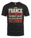 FRANCK-KTL06-H009 I’m [NAME] – Think I Care? Personalized Funny T-Shirt