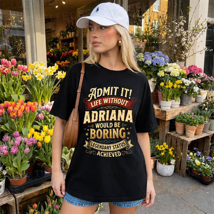 ADRIANA TT3-TK79 Personalized Funny Quote Apparel