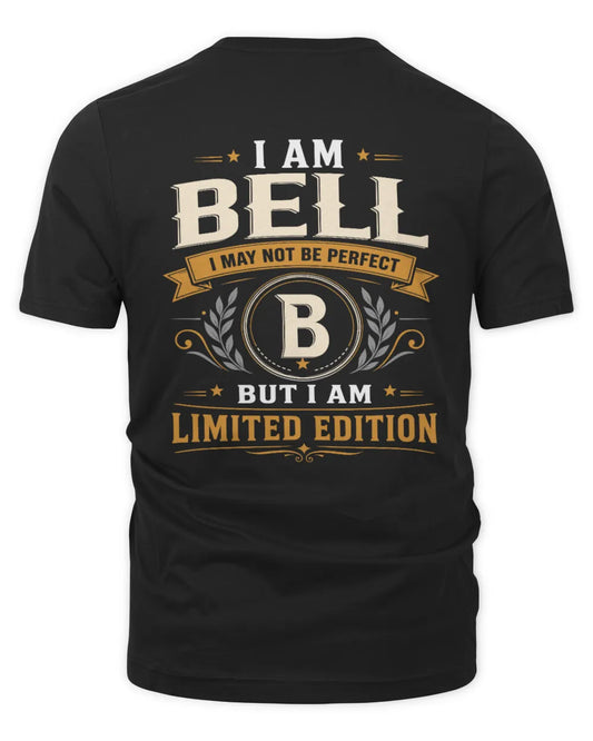 BELL KT88-V9 - Personalized “I Am NAME I May Not Be Perfect, But I Am Limited Edition” - Unisex Premium T-Shirt - Black