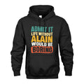 ALAIN 1TT-KT79–Personalized Funny Quote Apparel “Life Without NAME Would Be Boring”