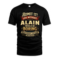 ALAIN TT3-TK79 Personalized Funny Quote Apparel