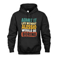 ALESSIO 1TT-KT79–Personalized Funny Quote Apparel “Life Without NAME Would Be Boring”