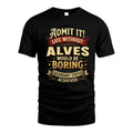 ALVES TT3-TK79 Personalized Funny Quote Apparel