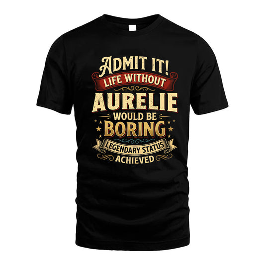 AURELIE TT3-TK79 Personalized Funny Quote Apparel