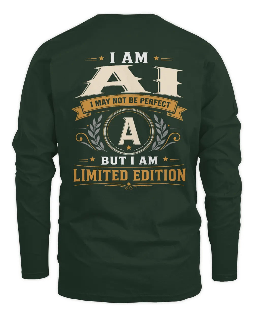 AI KT88-V9 - Personalized “I Am NAME I May Not Be Perfect, But I Am Limited Edition” - Men's Long Sleeved T-Shirt - Forest Green