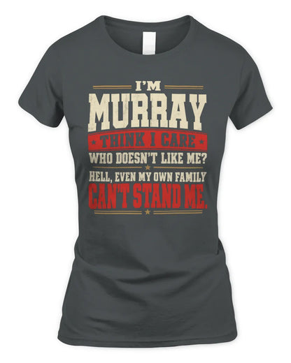 MURRAY-KTL06-H009 I’m [NAME] – Think I Care? Personalized Funny T-Shirt - Women's Standard T-Shirt - Charcoal