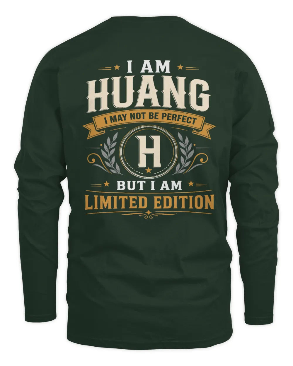 HUANG KT88-V9 - Personalized “I Am NAME I May Not Be Perfect, But I Am Limited Edition” - Men's Long Sleeved T-Shirt - Forest Green