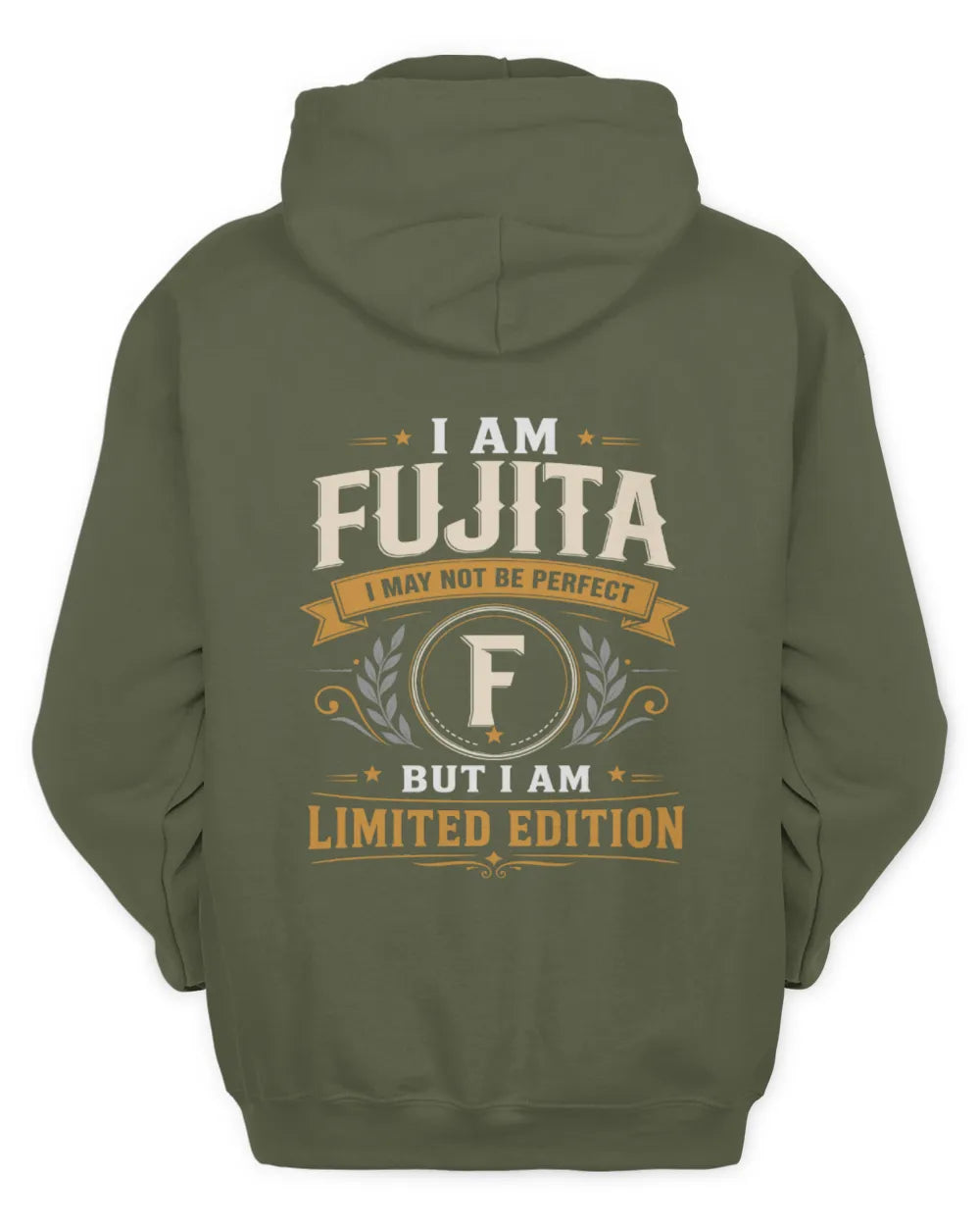 FUJITA KT88-V9 - Personalized “I Am NAME I May Not Be Perfect, But I Am Limited Edition” - Unisex Hoodie - Military Green