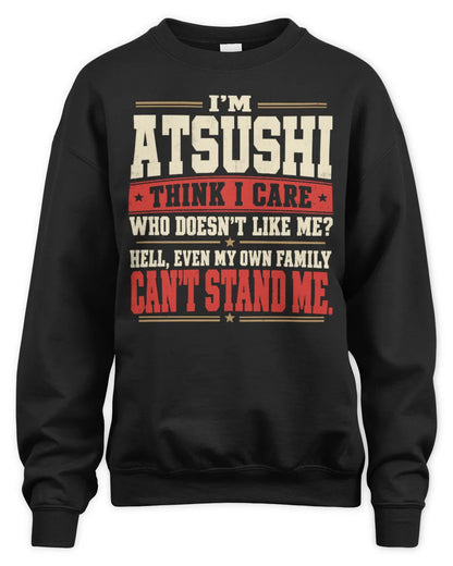 ATSUSHI-KTL06-H009 I’m [NAME] – Think I Care? Personalized Funny T-Shirt - Unisex Sweatshirt - Black
