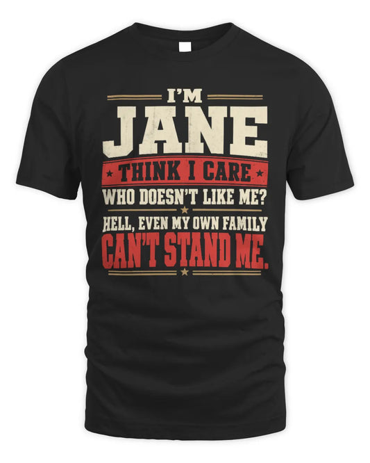JANE-KTL06-H009 I’m [NAME] – Think I Care? Personalized Funny T-Shirt - Unisex Standard T-Shirt - Black