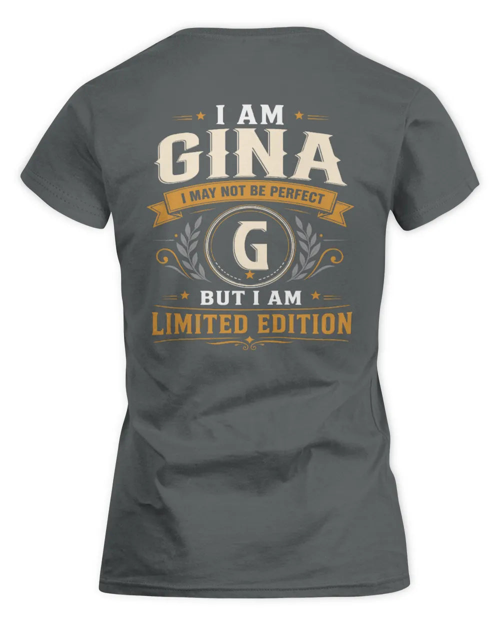 GINA KT88-V9 - Personalized “I Am NAME I May Not Be Perfect, But I Am Limited Edition” - Women's Standard T-Shirt - Charcoal