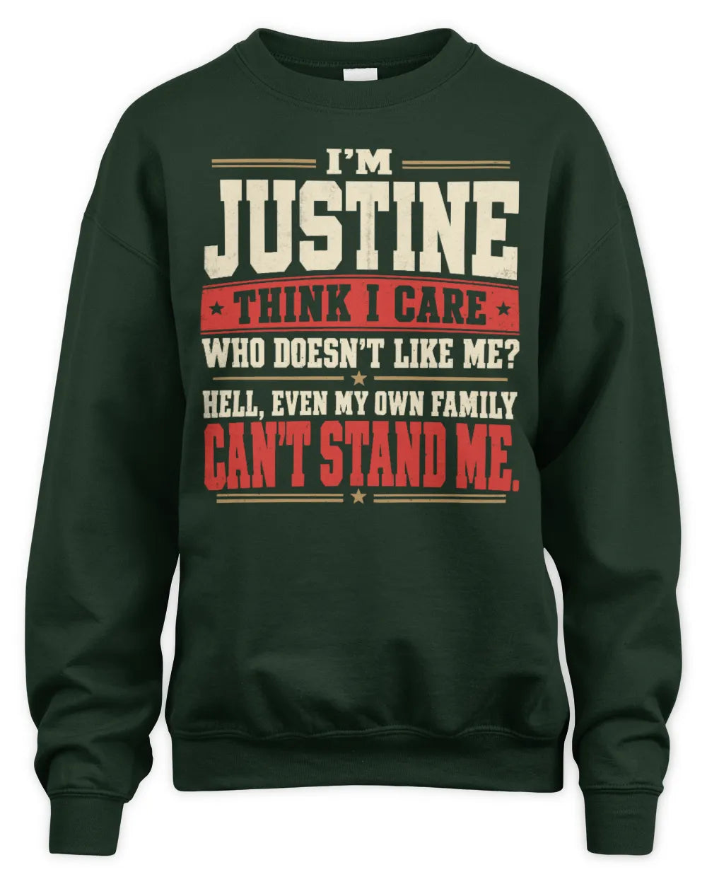 JUSTINE-KTL06-H009 I’m [NAME] – Think I Care? Personalized Funny T-Shirt - Unisex Sweatshirt - Forest Green