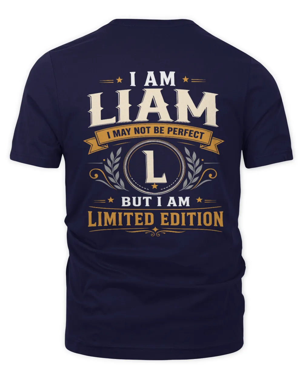 LIAM KT88-V9 - Personalized “I Am NAME I May Not Be Perfect, But I Am Limited Edition” - Unisex Premium T-Shirt - Navy