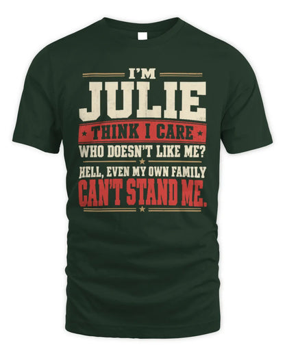 JULIE-KTL06-H009 I’m [NAME] – Think I Care? Personalized Funny T-Shirt - Unisex Standard T-Shirt - Forest Green