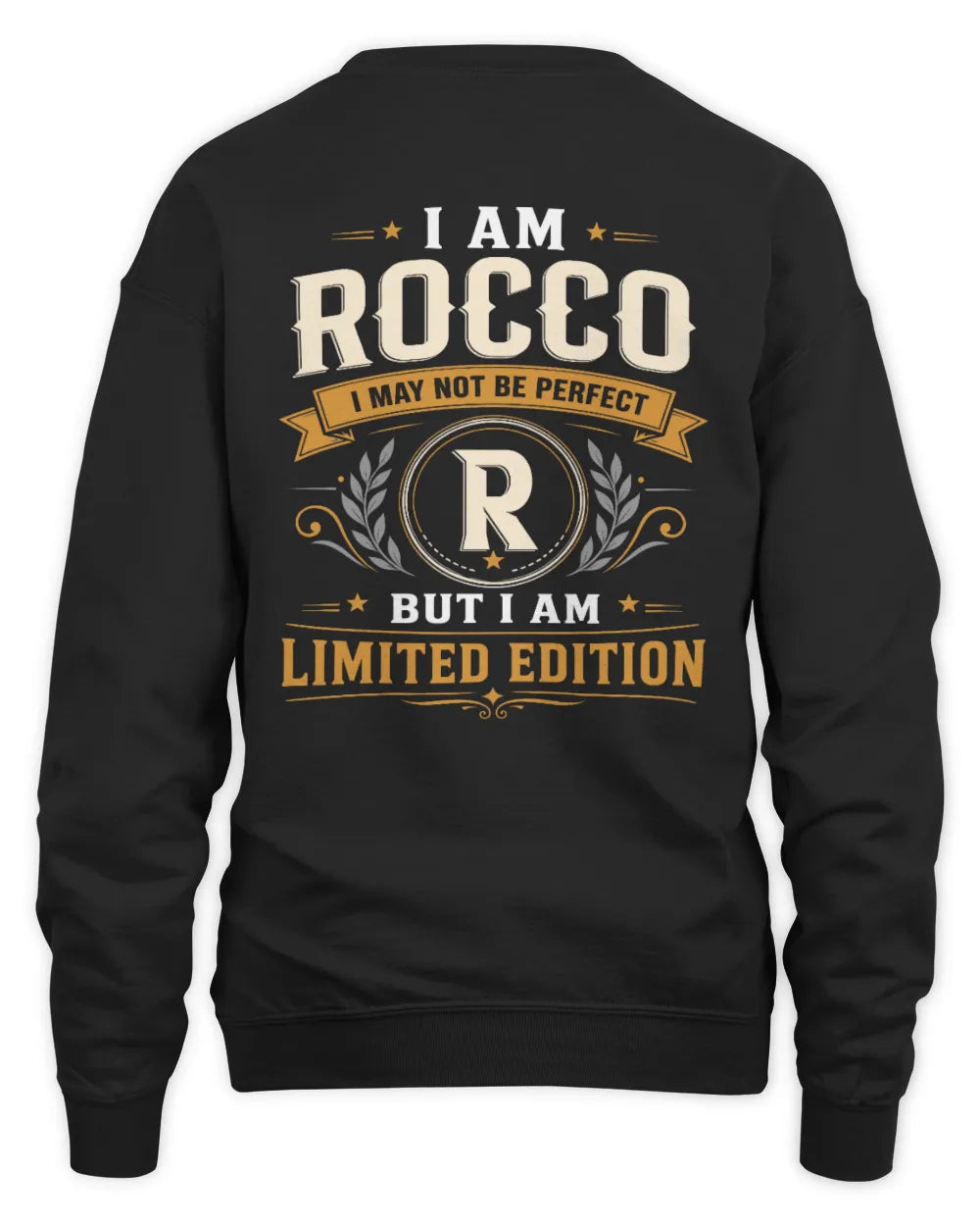 ROCCO KT88-V9 - Personalized “I Am NAME I May Not Be Perfect, But I Am Limited Edition” - Unisex Sweatshirt - Black