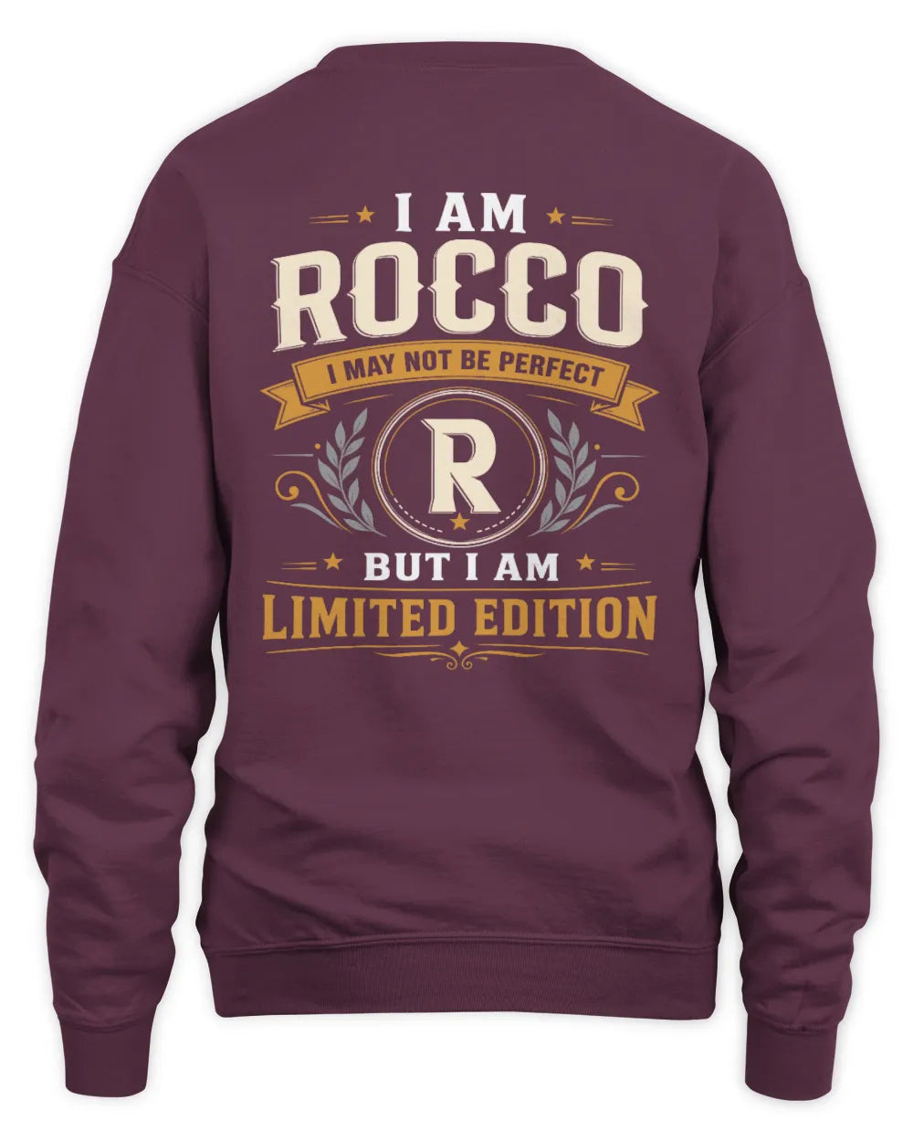 ROCCO KT88-V9 - Personalized “I Am NAME I May Not Be Perfect, But I Am Limited Edition” - Unisex Sweatshirt - Maroon