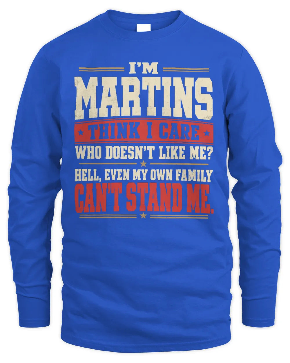 MARTINS-KTL06-H009 I’m [NAME] – Think I Care? Personalized Funny T-Shirt - Men's Long Sleeved T-Shirt - Royal