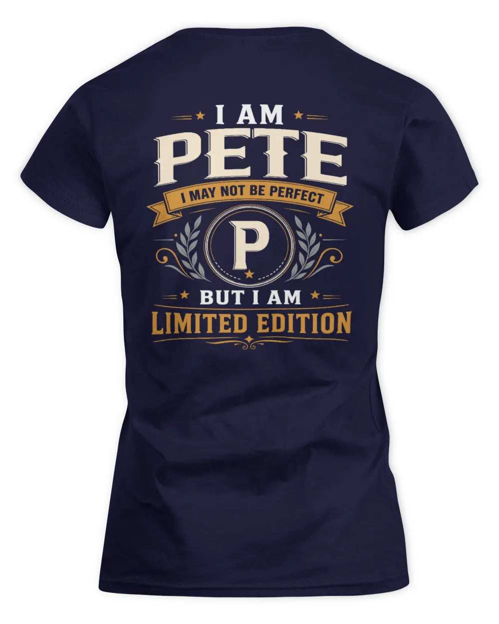 PETE KT88-V9 - Personalized “I Am NAME I May Not Be Perfect, But I Am Limited Edition” - Women's Standard T-Shirt - Navy