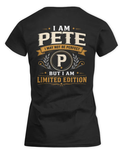 PETE KT88-V9 - Personalized “I Am NAME I May Not Be Perfect, But I Am Limited Edition” - Women's Standard T-Shirt - Black