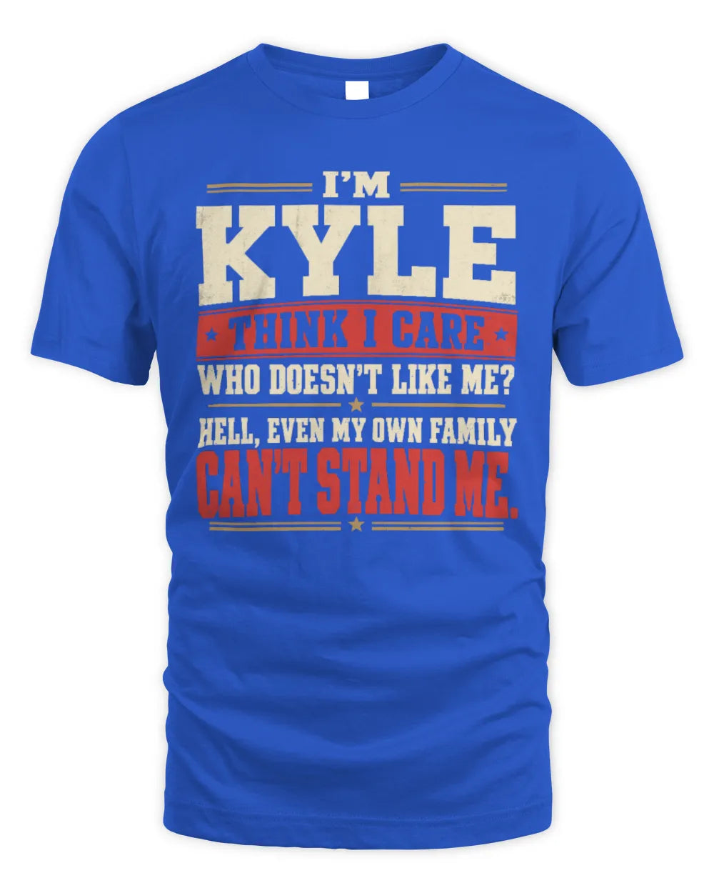 KYLE-KTL06-H009 I’m [NAME] – Think I Care? Personalized Funny T-Shirt - Unisex Standard T-Shirt - Royal