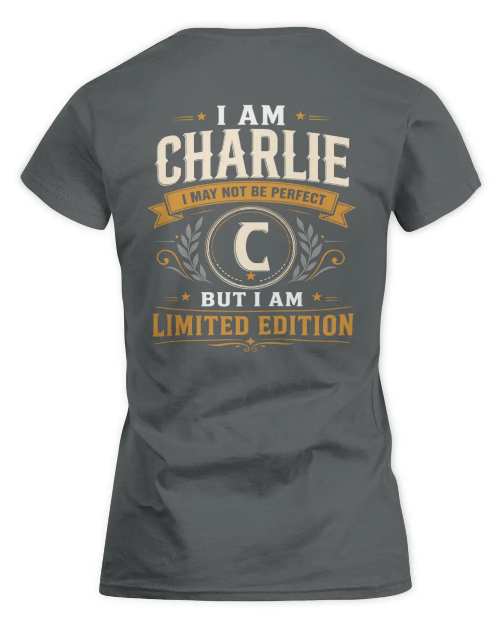 CHARLIE KT88-V9 - Personalized “I Am NAME I May Not Be Perfect, But I Am Limited Edition” - Women's Standard T-Shirt - Charcoal