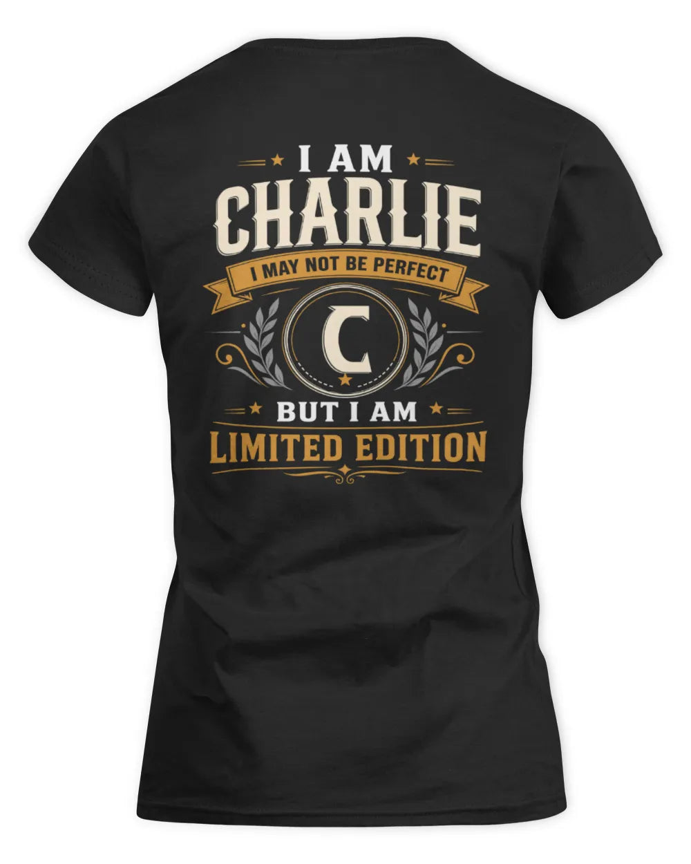 CHARLIE KT88-V9 - Personalized “I Am NAME I May Not Be Perfect, But I Am Limited Edition” - Women's Standard T-Shirt - Black