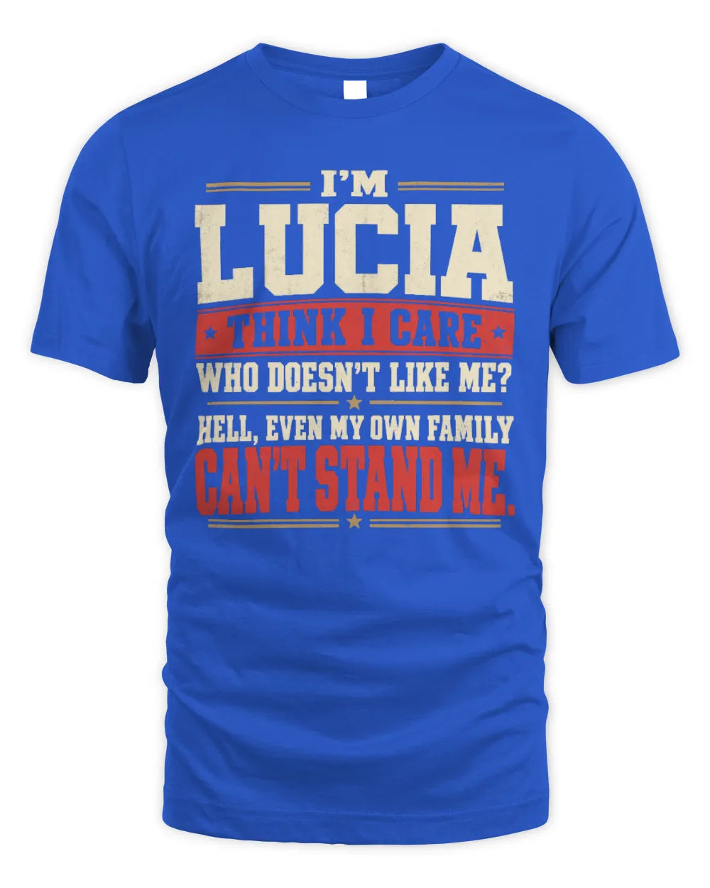 LUCIA-KTL06-H009 I’m [NAME] – Think I Care? Personalized Funny T-Shirt - Unisex Standard T-Shirt - Royal