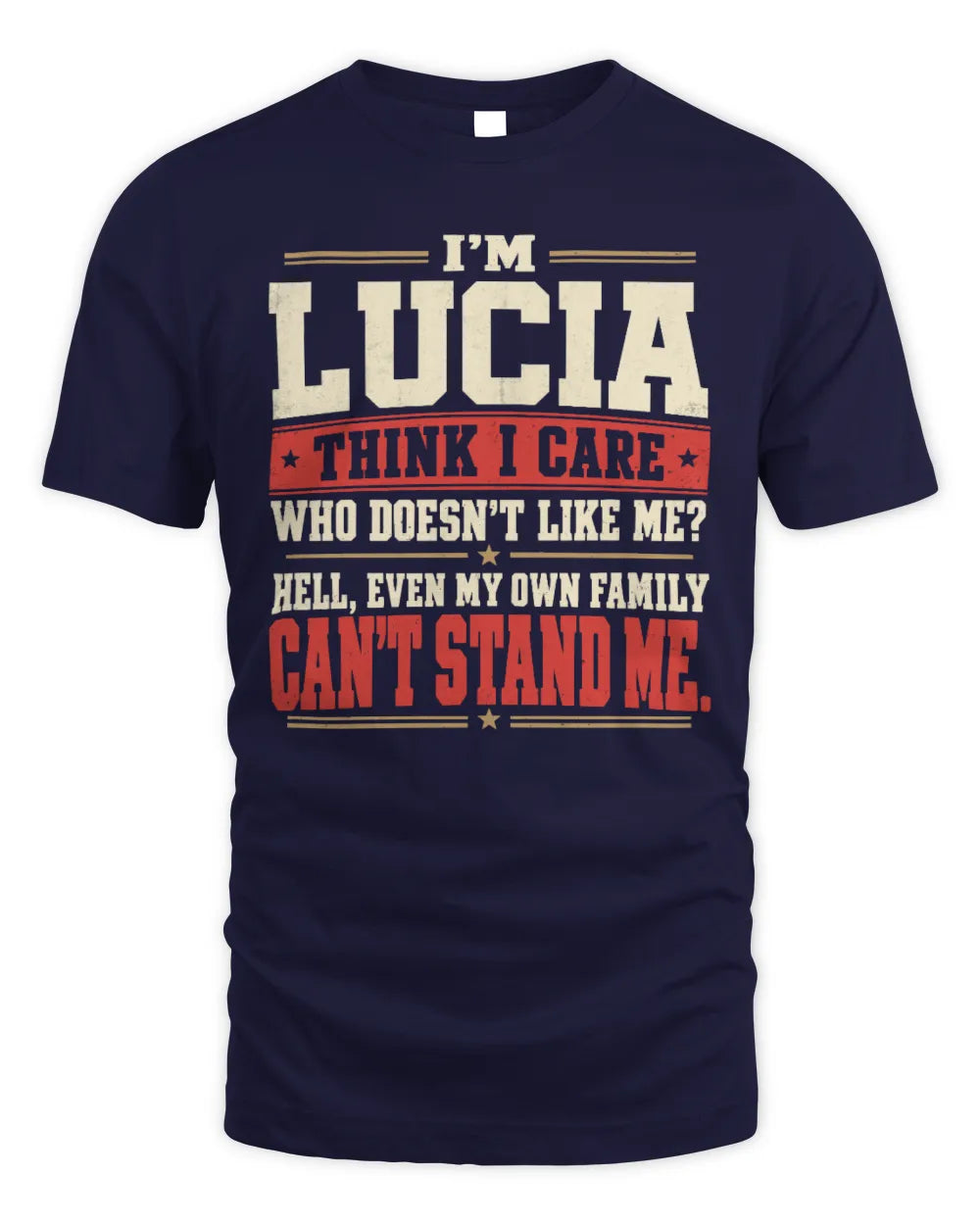 LUCIA-KTL06-H009 I’m [NAME] – Think I Care? Personalized Funny T-Shirt - Unisex Standard T-Shirt - Navy