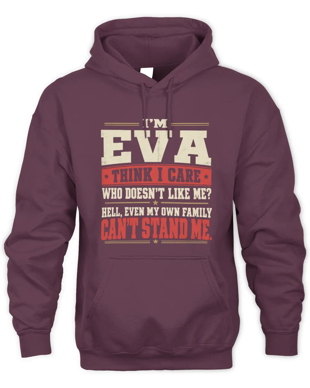 EVA-KTL06-H009 I’m [NAME] – Think I Care? Personalized Funny T-Shirt - Unisex Hoodie - Maroon