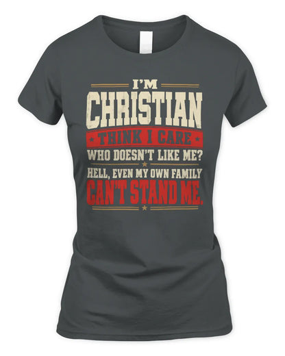 CHRISTIAN-KTL06-H009 I’m [NAME] – Think I Care? Personalized Funny T-Shirt - Women's Standard T-Shirt - Charcoal