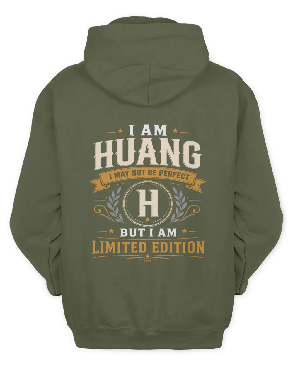 HUANG KT88-V9 - Personalized “I Am NAME I May Not Be Perfect, But I Am Limited Edition” - Unisex Hoodie - Military Green