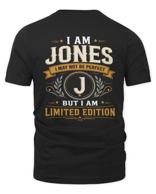 JONES KT88-V9 - Personalized “I Am NAME I May Not Be Perfect, But I Am Limited Edition” - Unisex Premium T-Shirt - Black