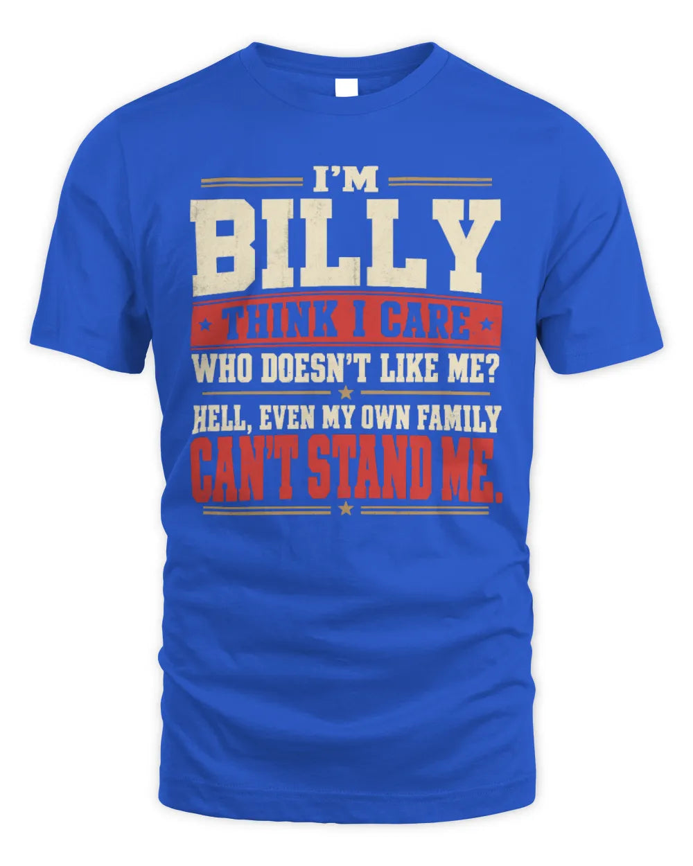 BILLY-KTL06-H009 I’m [NAME] – Think I Care? Personalized Funny T-Shirt - Unisex Standard T-Shirt - Royal