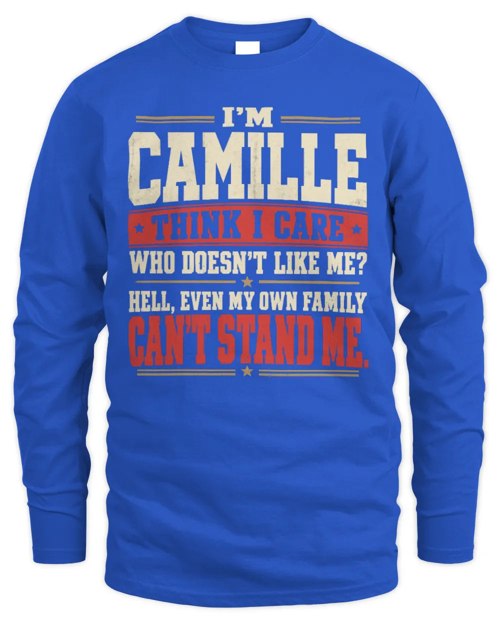CAMILLE-KTL06-H009 I’m [NAME] – Think I Care? Personalized Funny T-Shirt - Men's Long Sleeved T-Shirt - Royal