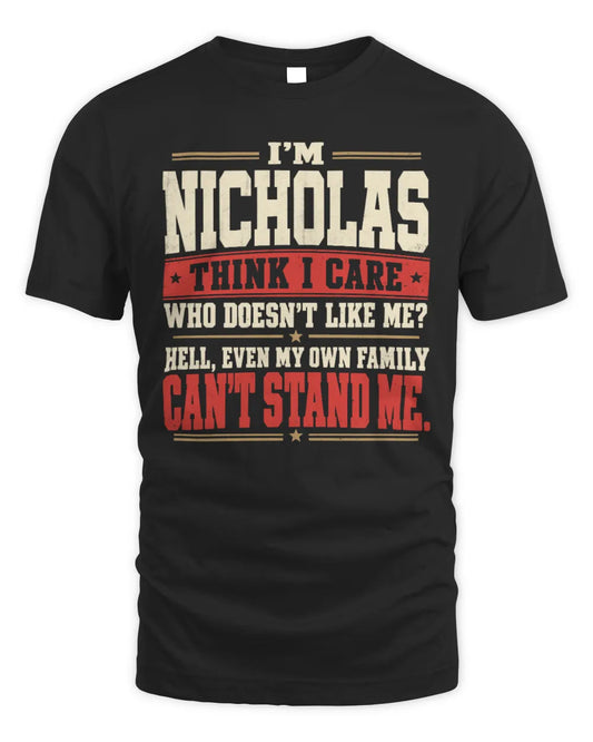 NICHOLAS-KTL06-H009 I’m [NAME] – Think I Care? Personalized Funny T-Shirt - Unisex Standard T-Shirt - Black