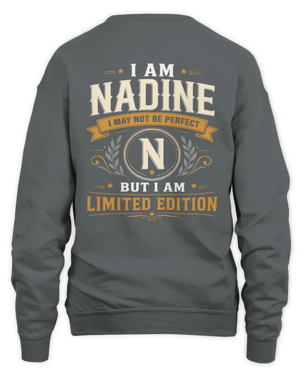 NADINE KT88-V9 - Personalized “I Am NAME I May Not Be Perfect, But I Am Limited Edition” - Unisex Sweatshirt - Charcoal