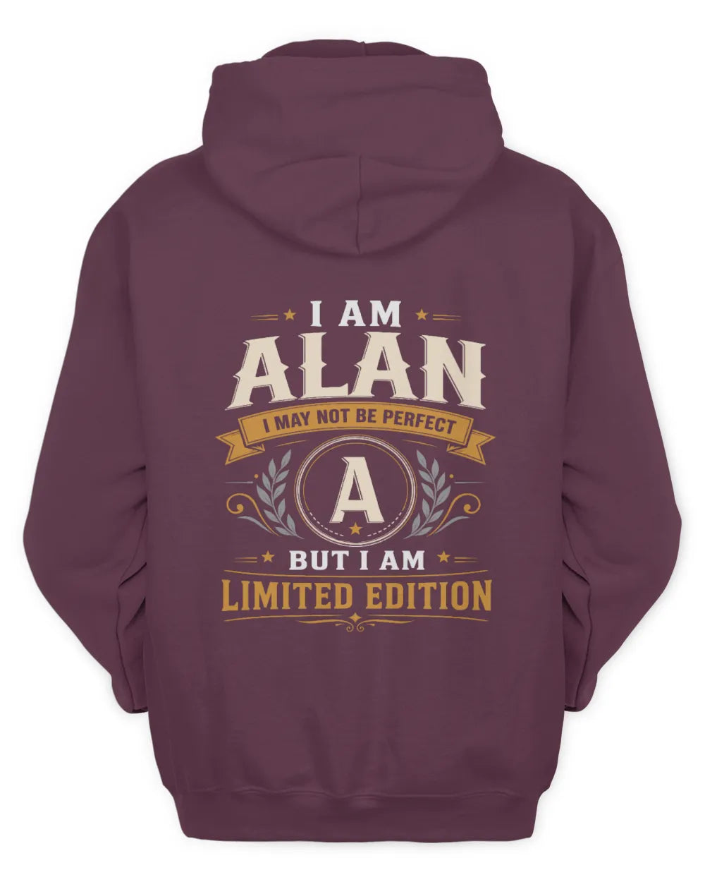 ALAN KT88-V9 - Personalized “I Am NAME I May Not Be Perfect, But I Am Limited Edition” - Unisex Hoodie - Maroon