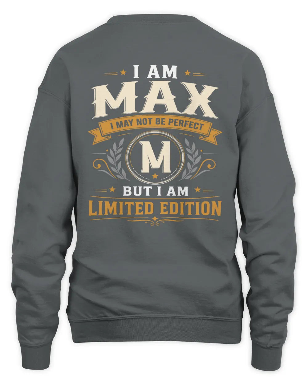 MAX KT88-V9 - Personalized “I Am NAME I May Not Be Perfect, But I Am Limited Edition” - Unisex Sweatshirt - Charcoal