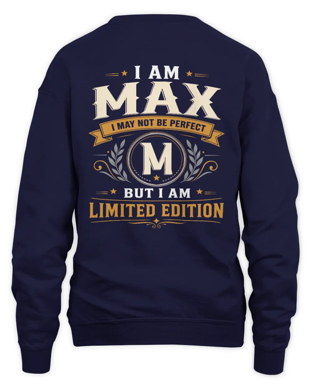 MAX KT88-V9 - Personalized “I Am NAME I May Not Be Perfect, But I Am Limited Edition” - Unisex Sweatshirt - Navy