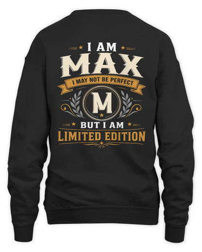 MAX KT88-V9 - Personalized “I Am NAME I May Not Be Perfect, But I Am Limited Edition” - Unisex Sweatshirt - Black