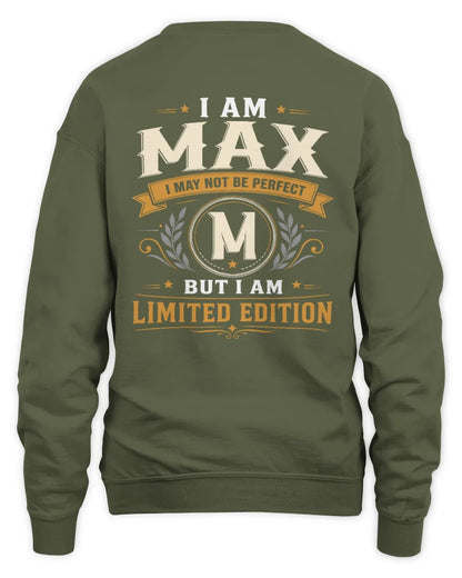 MAX KT88-V9 - Personalized “I Am NAME I May Not Be Perfect, But I Am Limited Edition” - Unisex Sweatshirt - Military Green