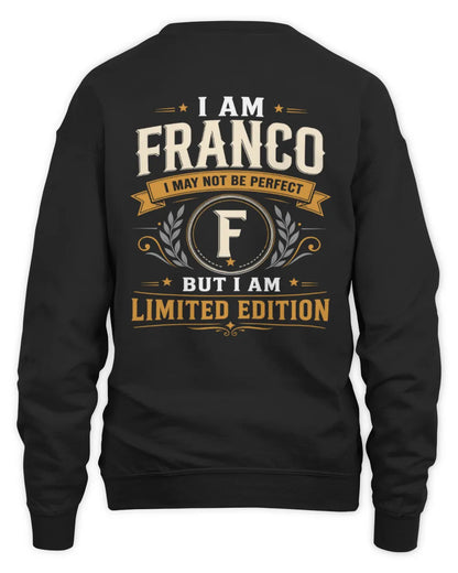 FRANCO KT88-V9 - Personalized “I Am NAME I May Not Be Perfect, But I Am Limited Edition” - Unisex Sweatshirt - Black