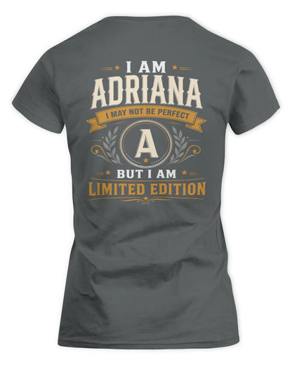 ADRIANA KT88-V9 - Personalized “I Am NAME I May Not Be Perfect, But I Am Limited Edition” - Women's Standard T-Shirt - Charcoal