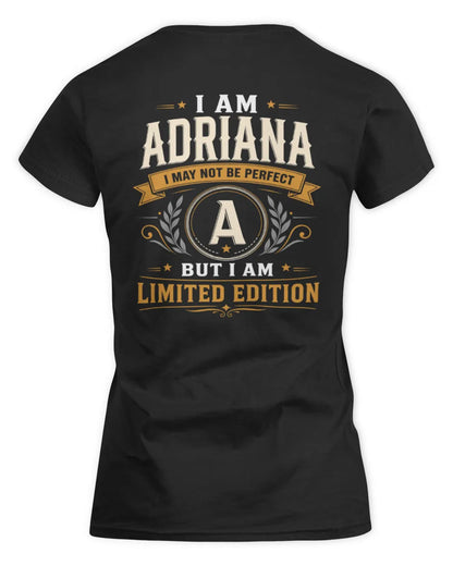 ADRIANA KT88-V9 - Personalized “I Am NAME I May Not Be Perfect, But I Am Limited Edition” - Women's Standard T-Shirt - Black